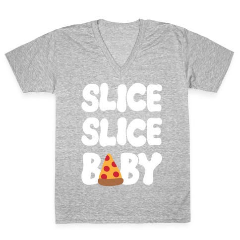 Slice Slice Baby V-Neck Tee Shirt