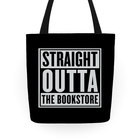 Straight Outta the Bookstore Tote