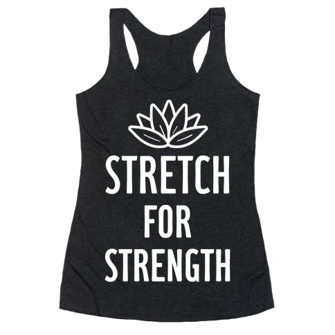 Stretch For Strength Racerback Tank Top
