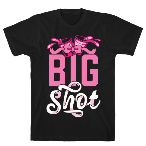 Big Shot (Sorority) T-Shirt