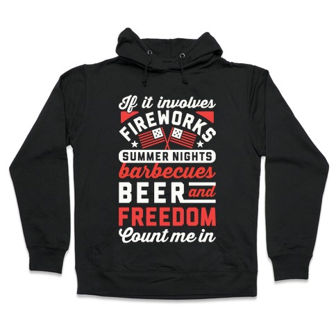 If It Involves Fireworks Count Me In Hooded Sweatshirt