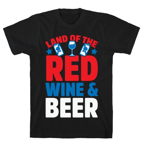 Land Of The Red Wine & Beer T-Shirt