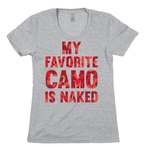 My Favorite Camo Is Naked Womens T-Shirt