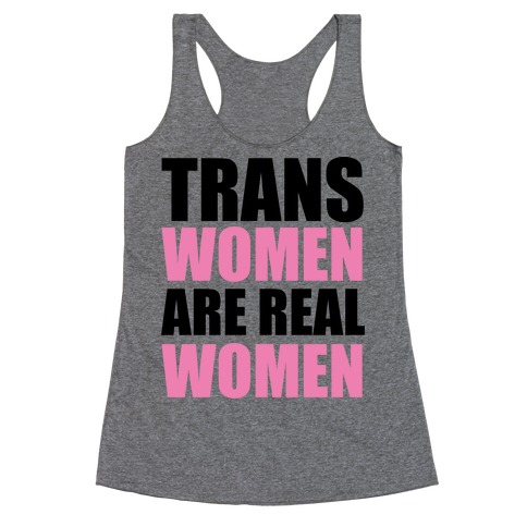 Trans Women are Real Women Racerback Tank Top