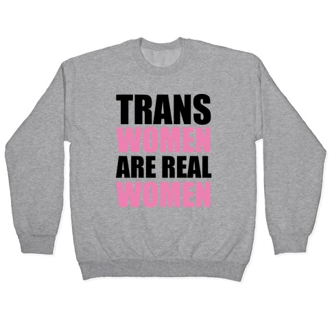 Trans Women are Real Women Pullover
