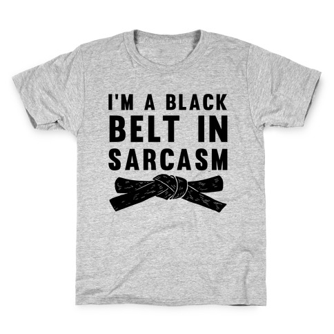 I'm A Black Belt In Sarcasm Kids T-Shirt