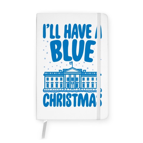 I'll Have A Blue Christmas Political Parody Notebook