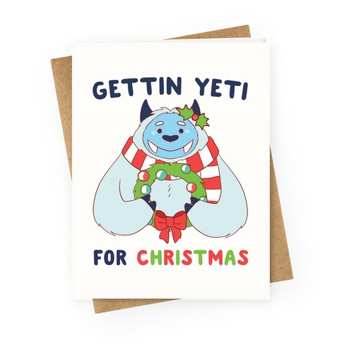 Gettin' Yeti for Christmas Greeting Card