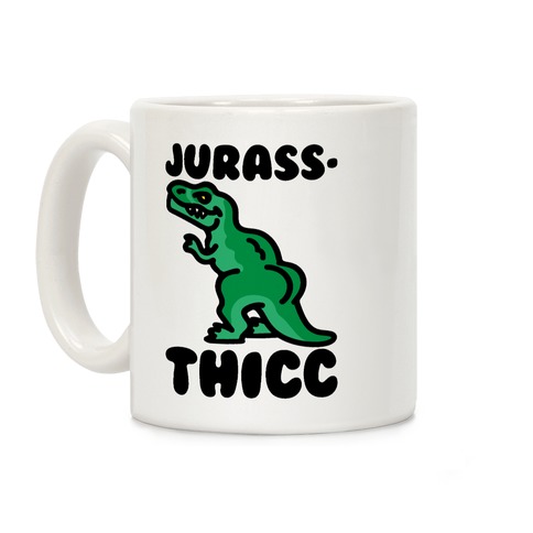 Jurassthicc Parody Coffee Mug