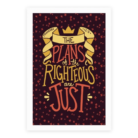 The Plans Of The Righteous Are Just Poster