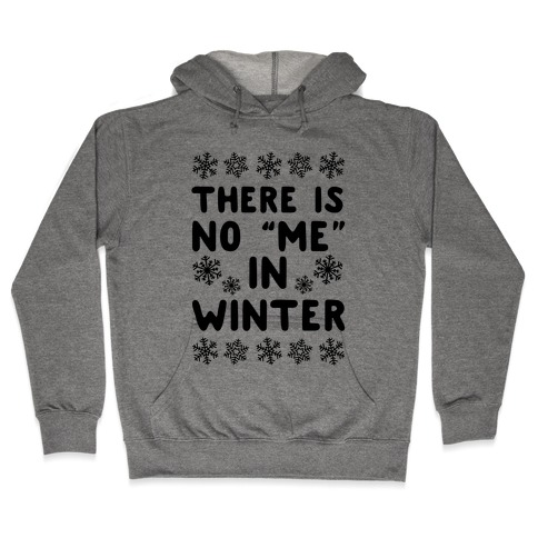 There Is No "Me" In Winter Hooded Sweatshirt