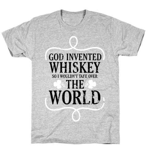 God Invented Whiskey (Green) T-Shirt