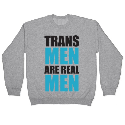 Trans Men are Real Men Pullover
