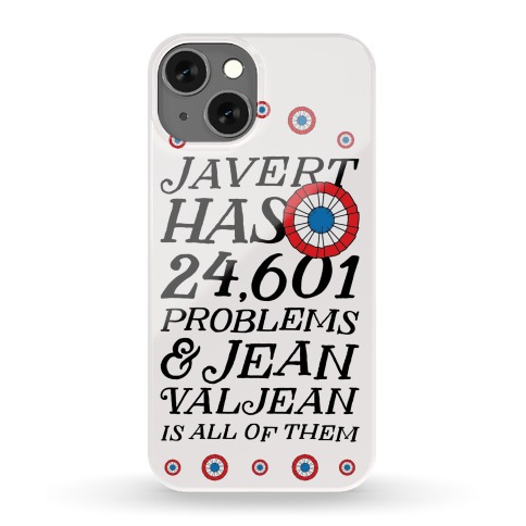 Javert Has 24,601 Problems Phone Case
