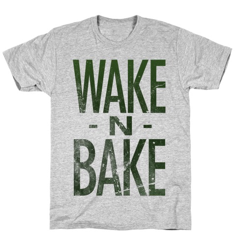 Wake -N- Bake T-Shirt