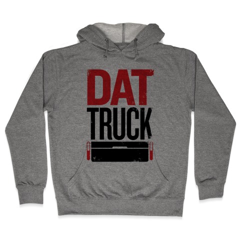 Dat Truck Hooded Sweatshirt