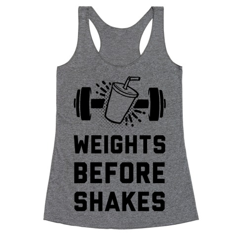 Weights Before Shakes Racerback Tank Top