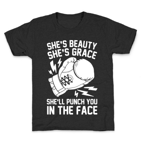 She's Beauty She's Grace She'll Punch You In The Face Kids T-Shirt