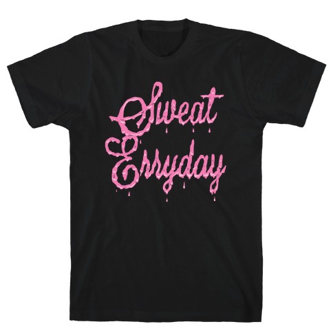 Sweat Erryday T-Shirt