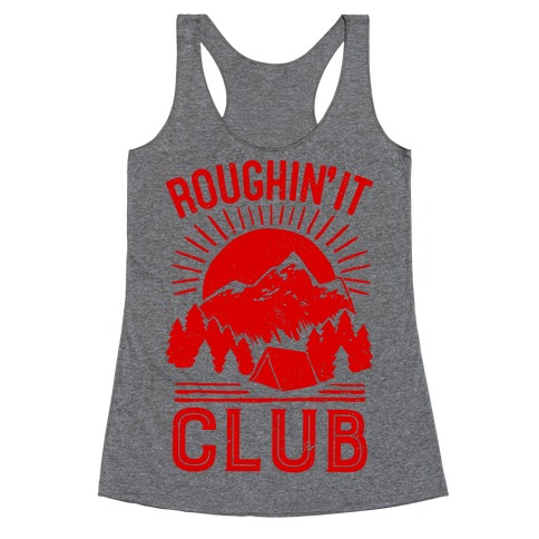 Roughin' It Club Racerback Tank Top