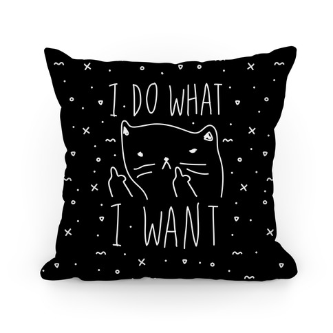 I Do What I Want Cat Pillow
