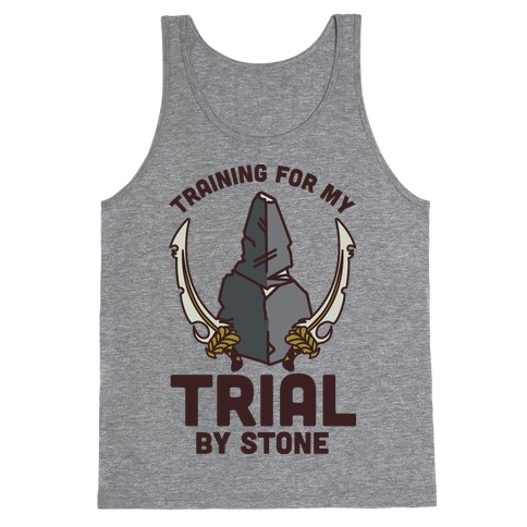 Training For My Trial By Stone Tank Top