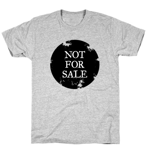 not for sale t shirt