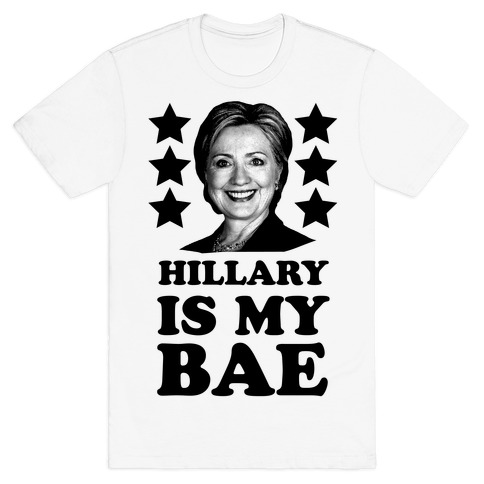 Hillary Is My Bae T-Shirt