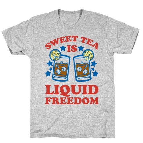 Sweet Tea Is Liquid Freedom T-Shirt