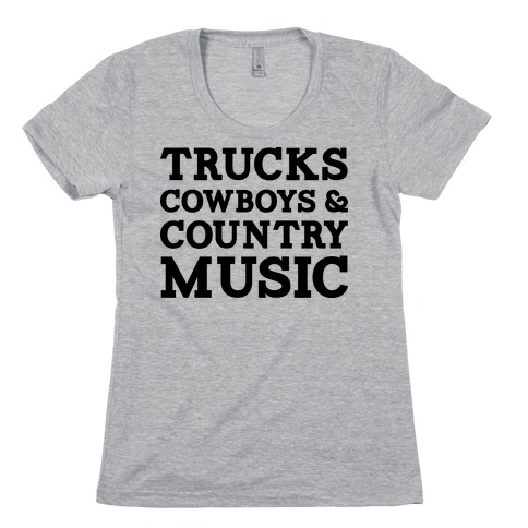 Trucks Cowboys and Country Music Womens T-Shirt
