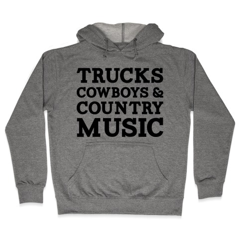 Trucks Cowboys and Country Music Hooded Sweatshirt