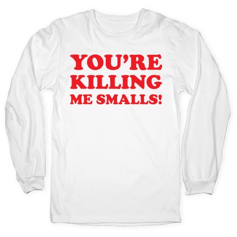 You're Killing Me Smalls The Sandlot Movie Baseball Jersey T Shirt