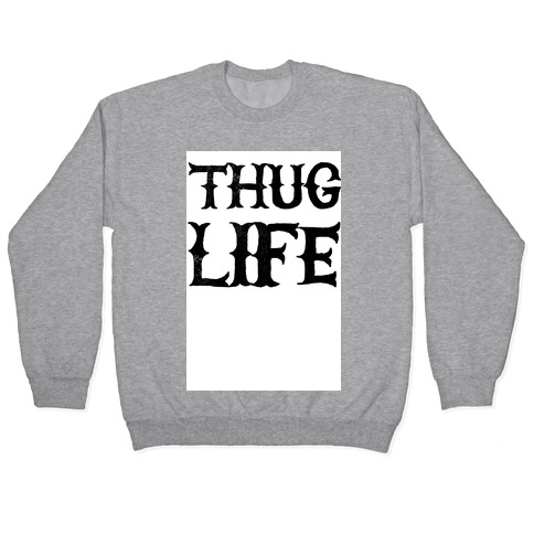 Thug Life Pullover