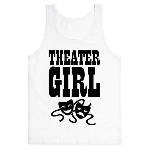 Theater Girl Tank Top