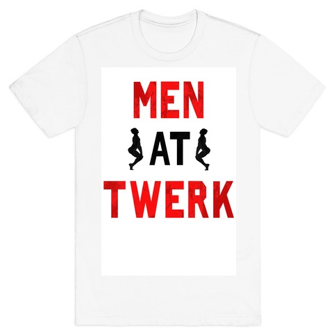 Men At Twerk T-Shirt