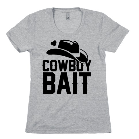 Cowboy Bait Womens T-Shirt