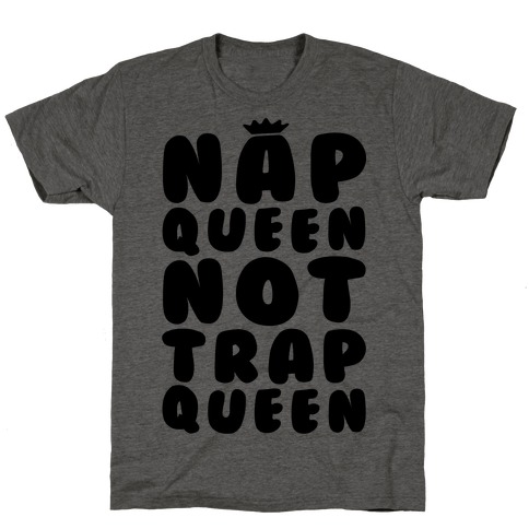 Nap Queen Not Trap Queen T-Shirt