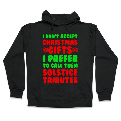 I Prefer To Call Them Solstice Tributes Hooded Sweatshirt