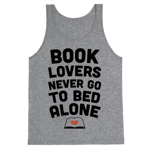 Book Lovers Never Go To Bed Alone Tank Top