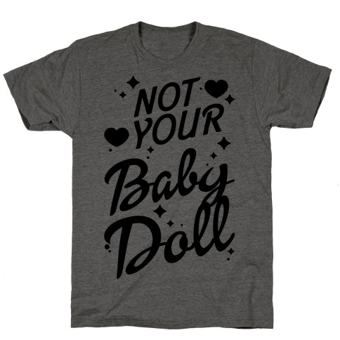 Not Your Baby Doll T-Shirt