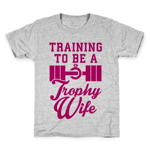 Training To Be A Trophy Wife Kids T-Shirt