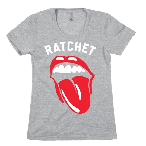 Ratchet Womens T-Shirt