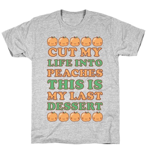 Cut My Life into Peaches T-Shirt