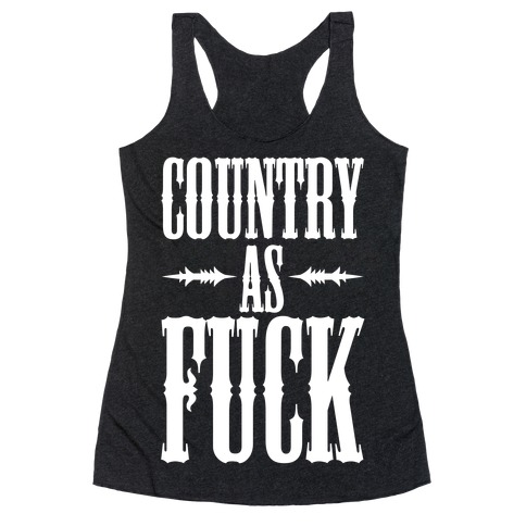 Country As F*** Racerback Tank Top