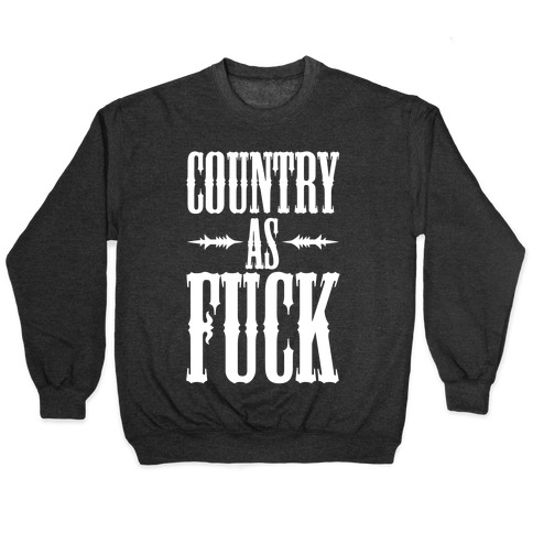 Country As F*** Pullover