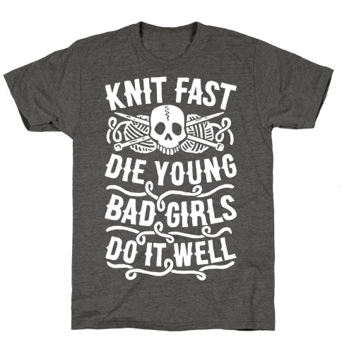 Knit Fast, Die Young T-Shirt