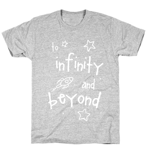To Infinity and Beyond T-Shirt