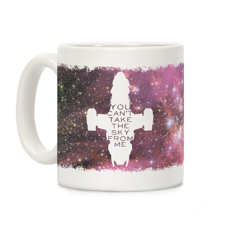 You Can't Take The Sky From Me Coffee Mug