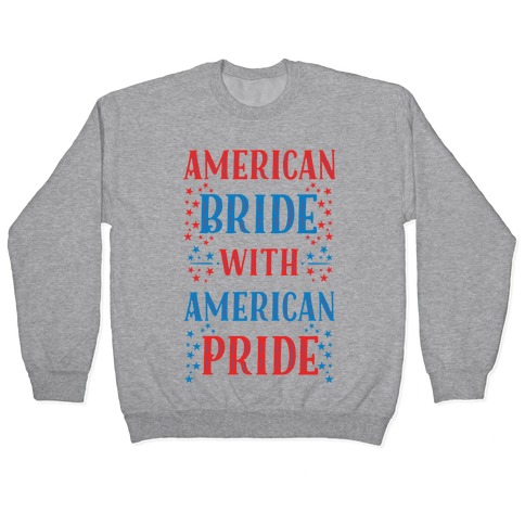 American Bride with American Pride Pullover