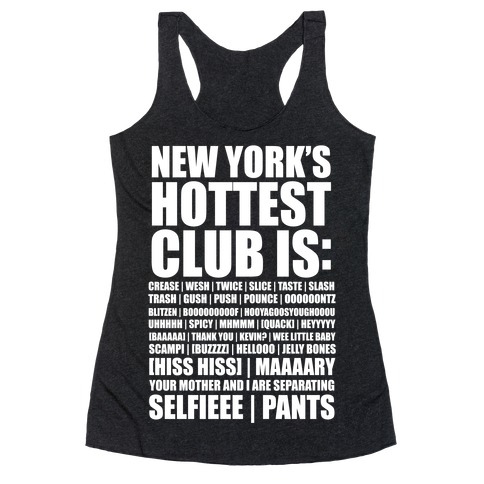 New York's Hottest Club Is Racerback Tank Top